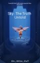 Sky: The Truth Untold (III) by Elin_Writes_Stuff