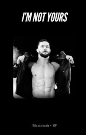 i'm not yours | f.balor by itsadamcole