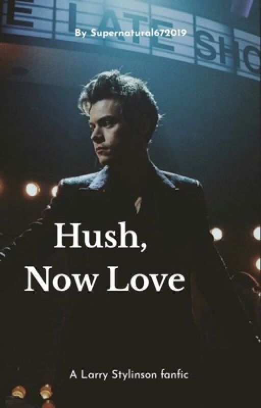 Hush Nᴏᴡ, Lᴏᴠᴇ (L.S) by supernatural672019