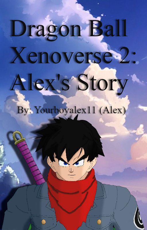 Dragon Ball Xenoverse 2: Alex's Story by yourboyalex11