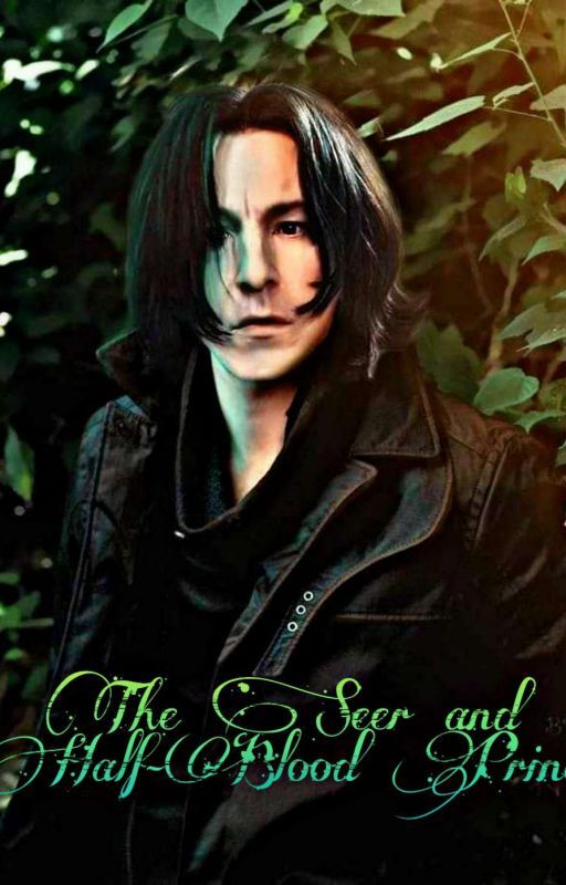 The Seer and Half-Blood Prince (Snape X Reader) by inezahime