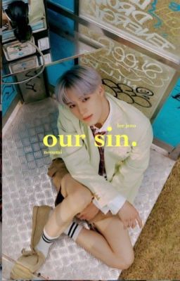 our sin. - jeno cover