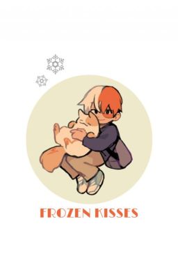 Frozen Kisses (Todoroki x Reader) cover