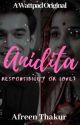 Anidita: Responsibility Or Love? by afreenthakur