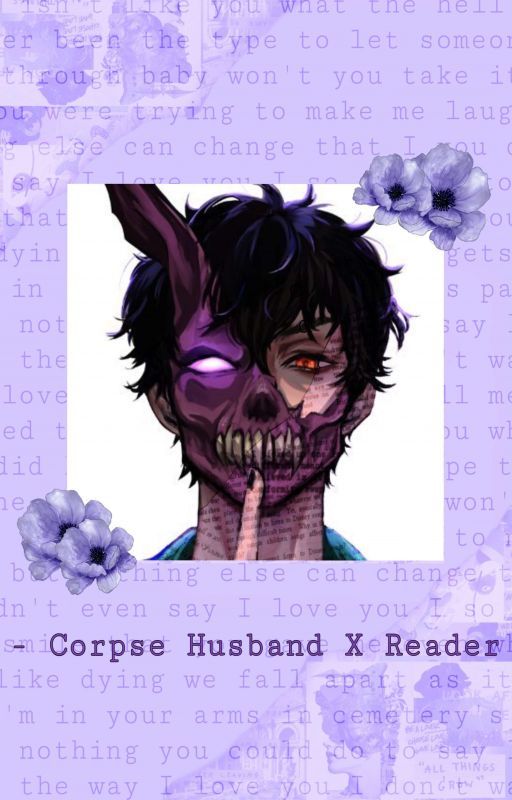 Corpse Husband x Reader  by WKKoury