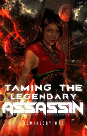 Taming The Legendary Assassin (Last Season) by Lory1023