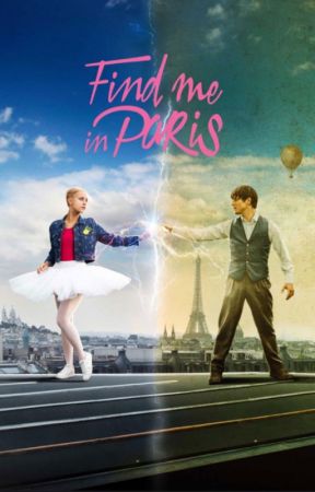 Find me in paris ~ Dance trough the time by Mica635-Official