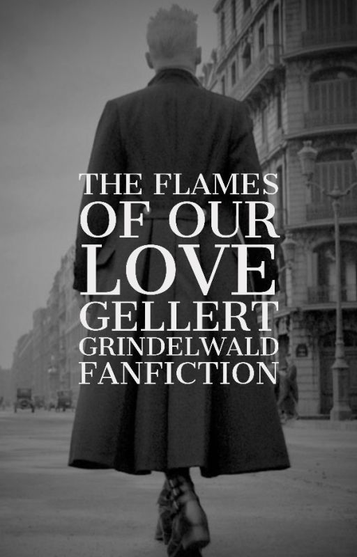 |The Flames of Our Love| [Gellert Grindelwald] ✔ by ladydepp_