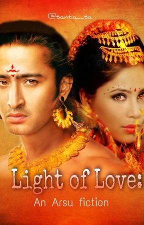 Light Of Love: An Arsu Fiction by santa__sa