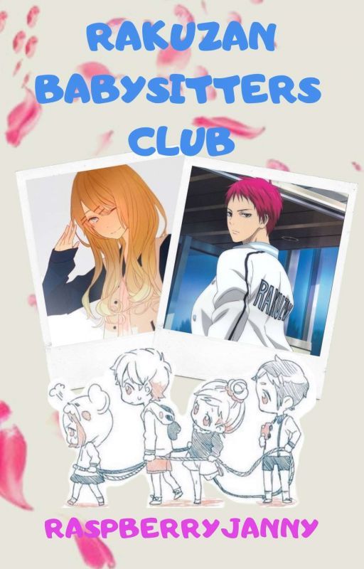 Rakuzan Babysitter's Club! (Akashi Seijuro X OC) by RaspberryJanny