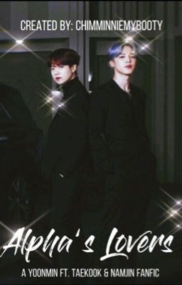 Alpha's Lovers || Yoonmin ✔ cover