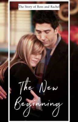 The New Beginning - The Story of Ross and Rachel cover