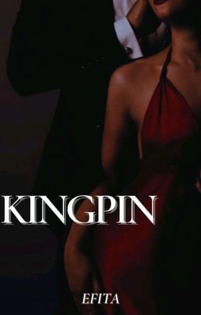 Kingpin (Mafia Story) by efitapassion20