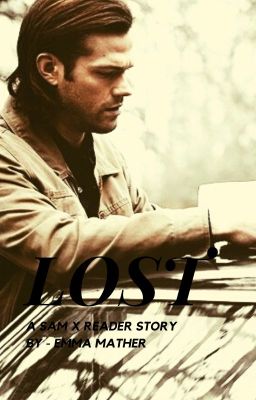 LOST - Sam Winchester X Reader cover