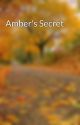 Amber's Secret by Widowmaker2000