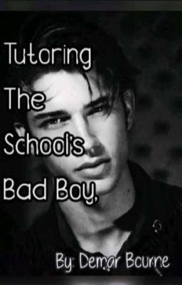 Tutoring 'The School's Bad Boy.' BoyxBoy [ COMPLETED ] ✓ cover