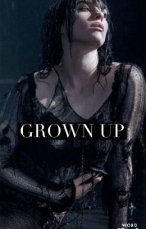 GROWN UP/Billie eilish by onlytheprettiestsoul