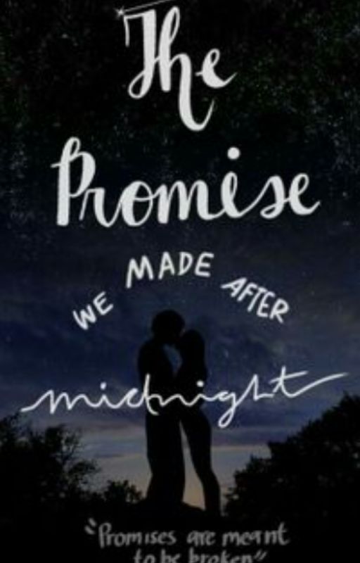 The Promise We Made After Midnight (A reverse dipcifica story) by Dipcifica1fan