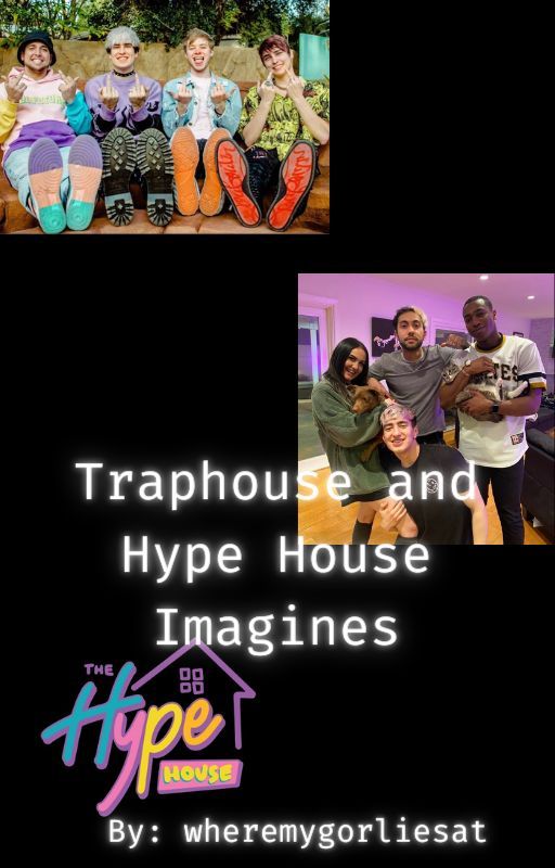 Traphouse and Hype House Imagines by lunalovegoodisbaby