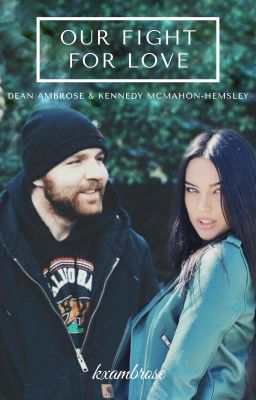 Our Fight For Love  | Dean Ambrose cover