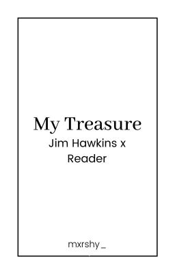 My Treasure | Jim Hawkins x Reader cover