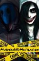 Murder and Mutilation (Jeff the Killer Fanfic) by unholy_hellboy