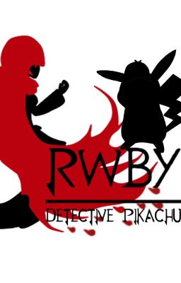 RWBY: Detective Pikachu cover