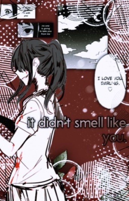 [ it didn't smell like you. ] yandere simulator oneshots. by blvshxblvsh