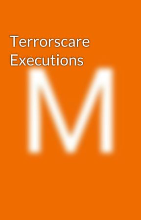 Terrorscare Executions by mdwyer5