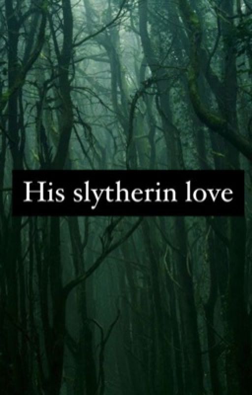 His Slytherin love by Dracosslytherin3