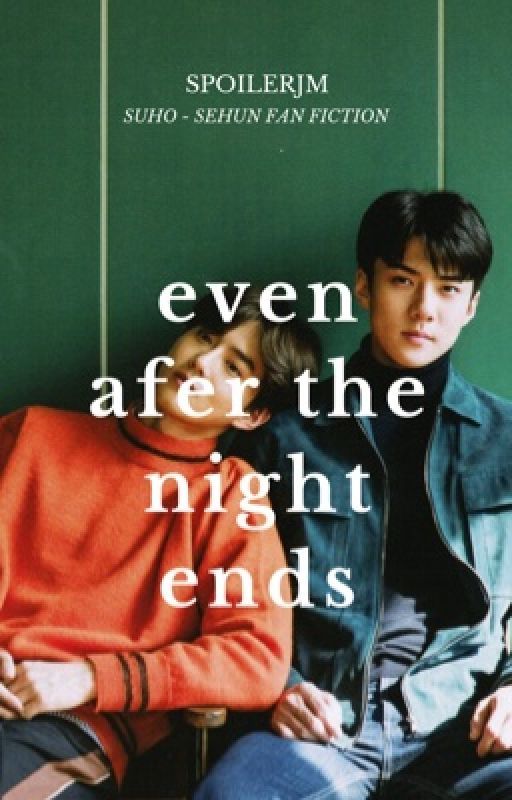 even after the night ends (SEHO/HUNHO) by spoilerkjm