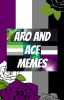 Aro And Ace Memes