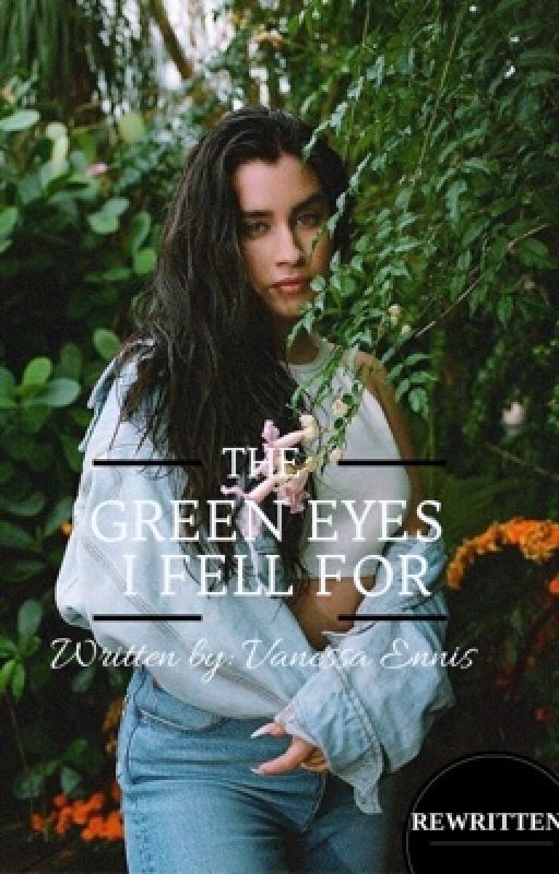 The Green Eyes I fell For  (Lauren Jauregui/You) by VanessaEnnis