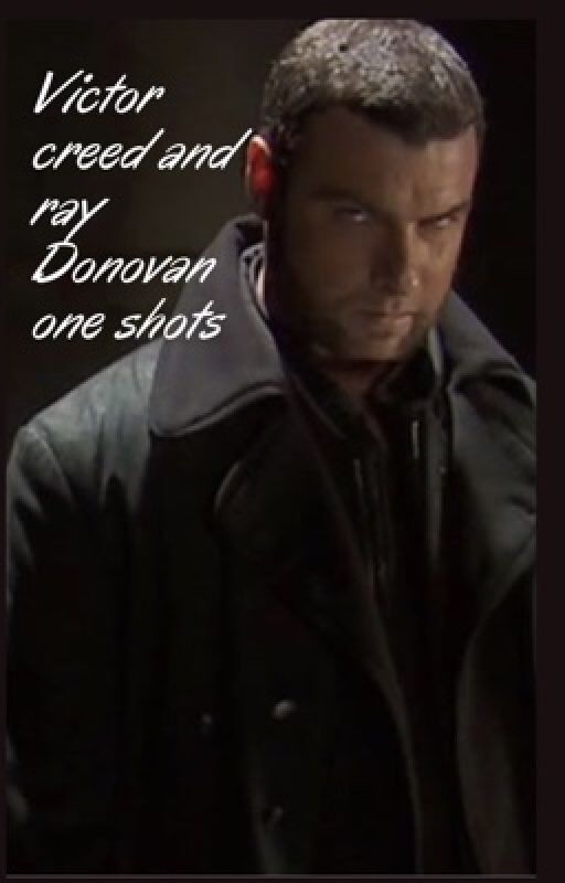 Ray Donovan and victor creed oneshots  by your_marvel_nerd