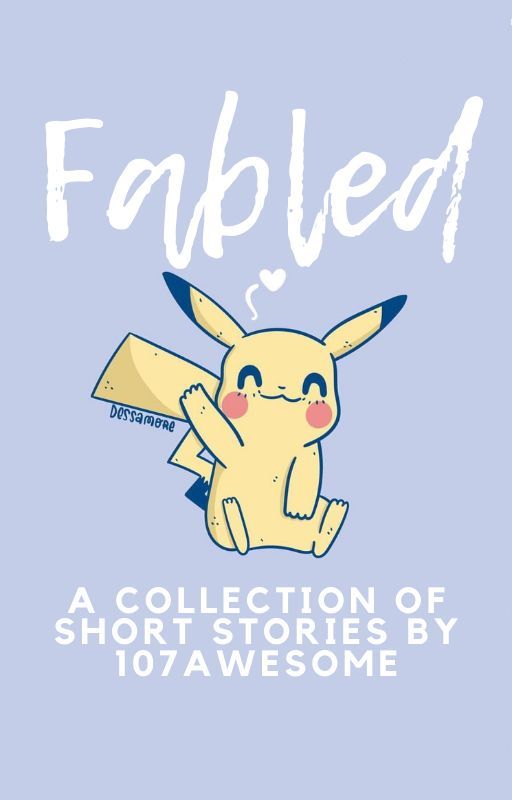 Fabled - Short Stories by 107awesome