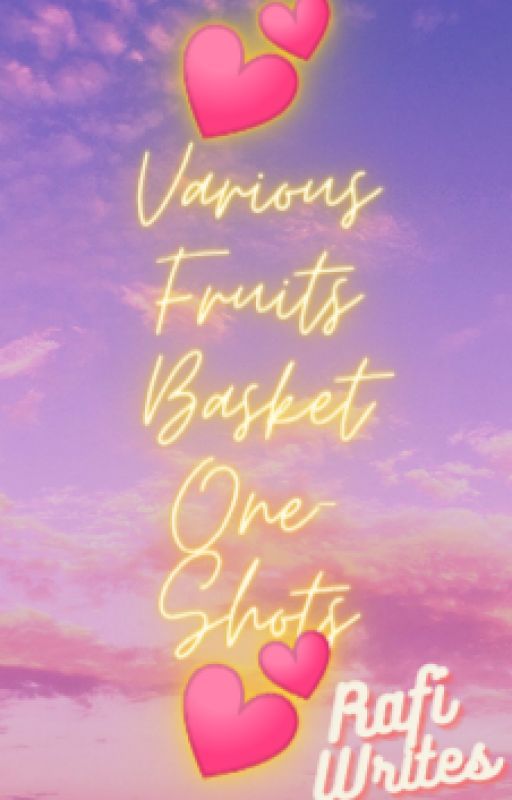 💕Various Fruits Basket One-Shots💕 by RafiWrites