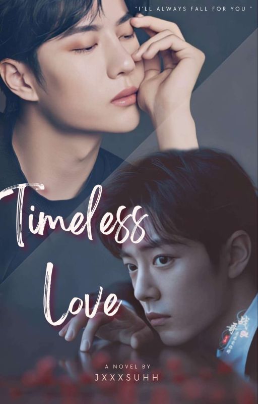 Timeless Love [ YiZhan FF ] ✔ by Jxxxsuhh