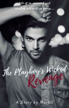 The Playboy's Wicked Revenge by xoxomarbil