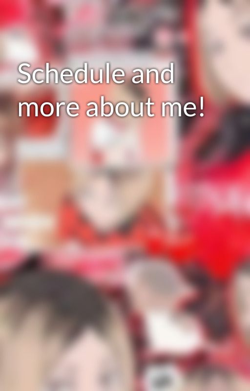 Schedule and more about me! by omegaslut