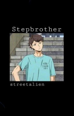 Stepbrother || Oikawa Tooru x Reader cover