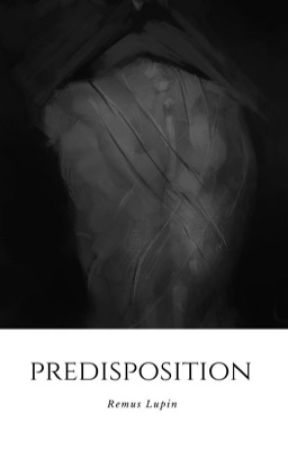 Predisposition|Remus Lupin by TearsF0rFears