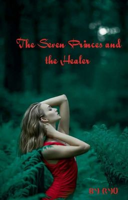 The Seven Princes And The Healer  ( Bts X Reader AU)(Complete ✔) cover