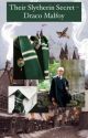 Their Slytherin Secret - Draco Malfoy by lmaoJadie