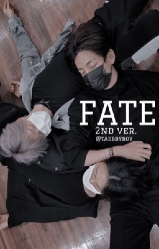 FATE (2nd version)  by taebbyboy