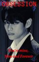 Obsession // Taehyung Fanfiction// 18  by MysticTalia