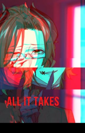 All it Takes by VeryPuzzledProtogens