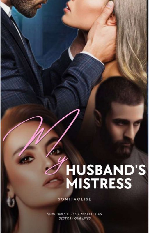 MY HUSBAND'S MISTRESS  Book 1  { Edited Version} by Sonitaolise