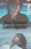 Our Twisted Love Affairs | vk ✓