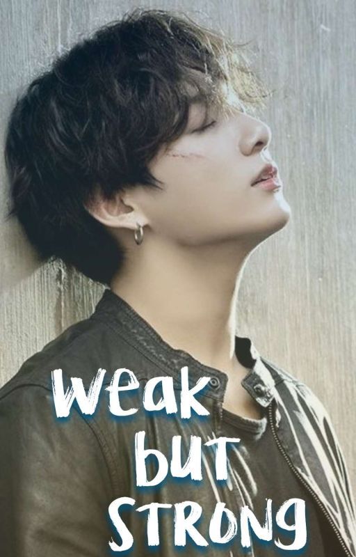 Weak but strong | j.jk. by KookieINSFIRES