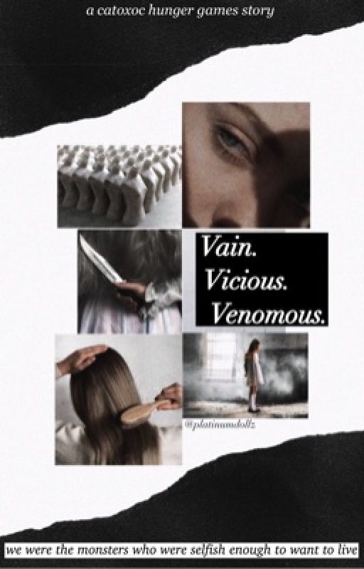 Vain. Vicious. Venomous.     (CATO HADLEY) by platinumdollz